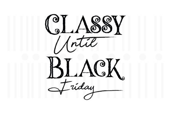 Classy Until Black Friday SVG Review