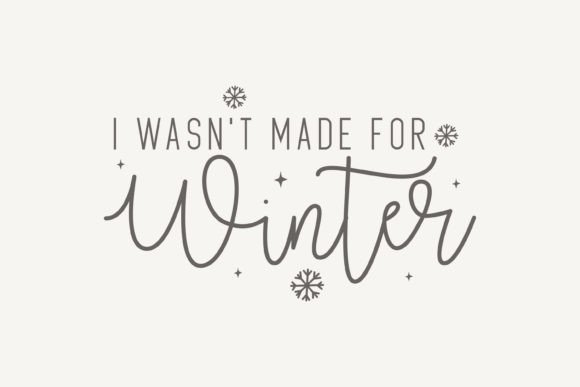 I Wasn't Made for Winter SVG Review