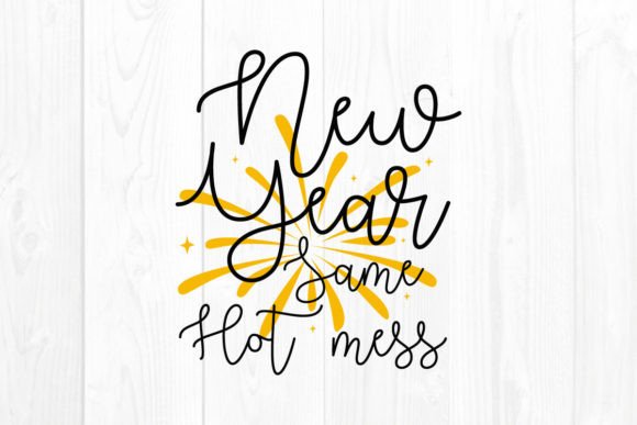 New Year Same Hot Mess SVG Design Review