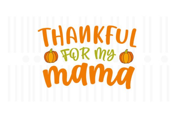 Thankful for My Mama Thanksgiving SVG Review